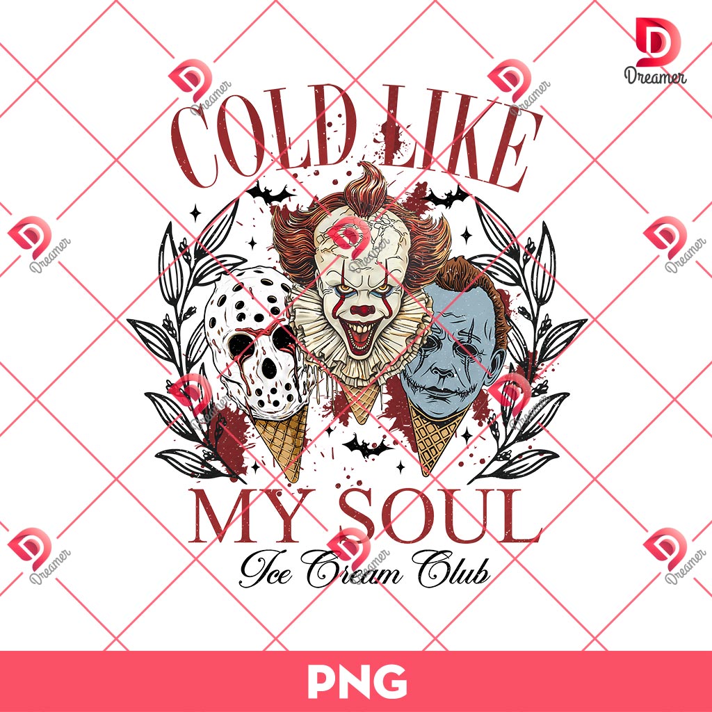 Cold Like My Soul Ice Cream Club PNG, Pennywise And Horror Friends PNG, Halloween PNG 1 Cold Like My Soul Ice Cream Club PNG, Pennywise And Horror Friends PNG, Halloween PNG