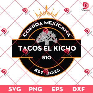 Comida Mexicana Tacos El Kicho 510 EST 2023 SVG PNG EPS DXF