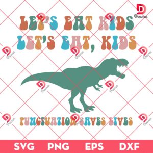 Dinosaur Let's Eat Kids SVG PNG EPS DXF