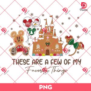 Disney Christmas 2024 PNG, These Are A Few Of My Favorite Things PNG