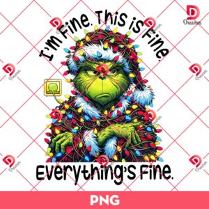 Grinch Everything's Fine PNG, I'm Fine This Is Fine Everything's Fine PNG, Grinch Christmas Lights PNG