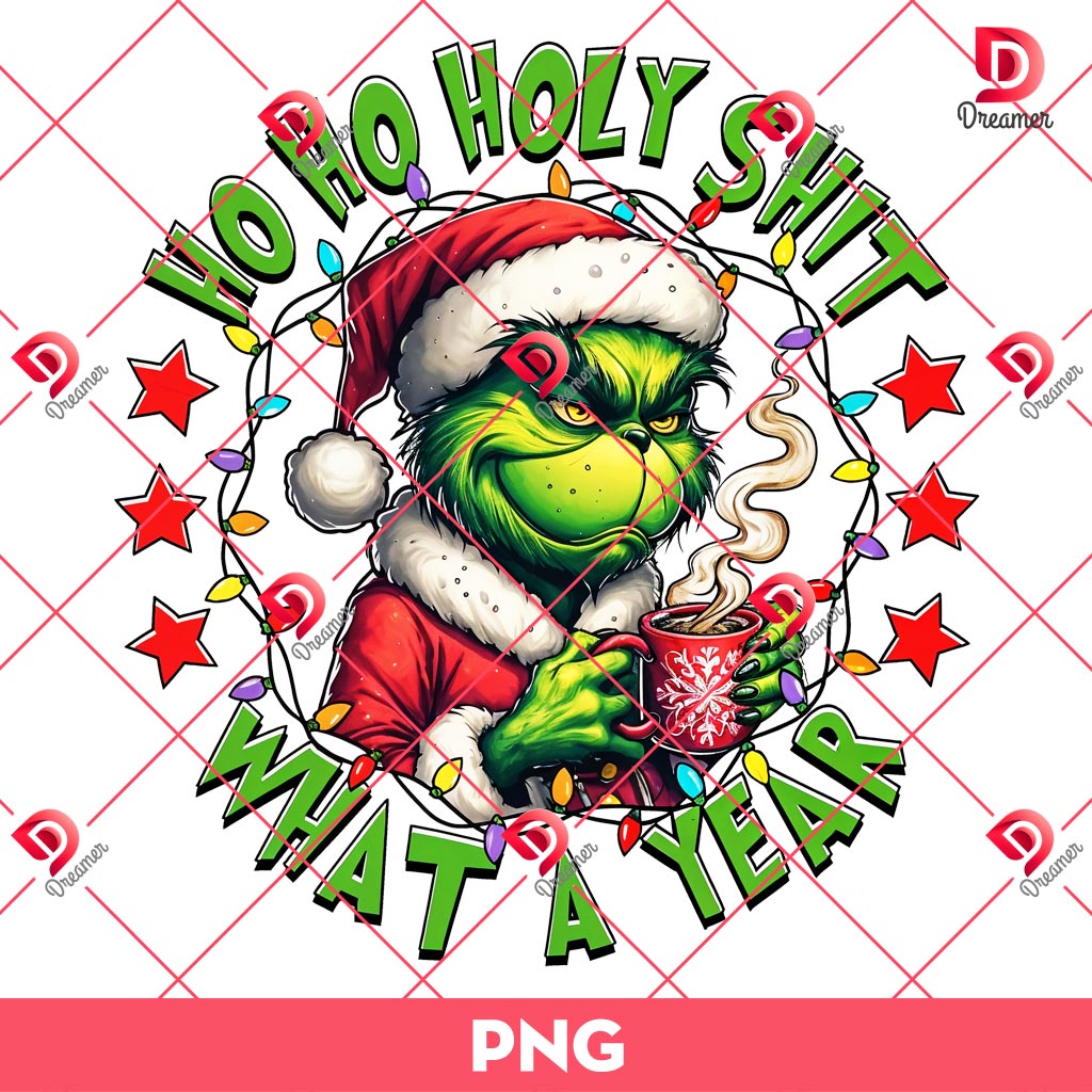 Grinch Ho Ho Holy Shit What A Year PNG, Funny Christmas Grinch PNG 1 Grinch Ho Ho Holy Shit What A Year PNG, Funny Christmas Grinch PNG