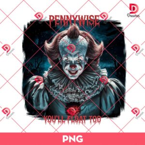 Pennywise You Will Float Too PNG, Horror Killers Halloween Pennywise PNG