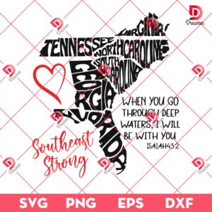 Southeast Strong SVG, When You Go Through Deep Waters I'll Be With You SVG PNG