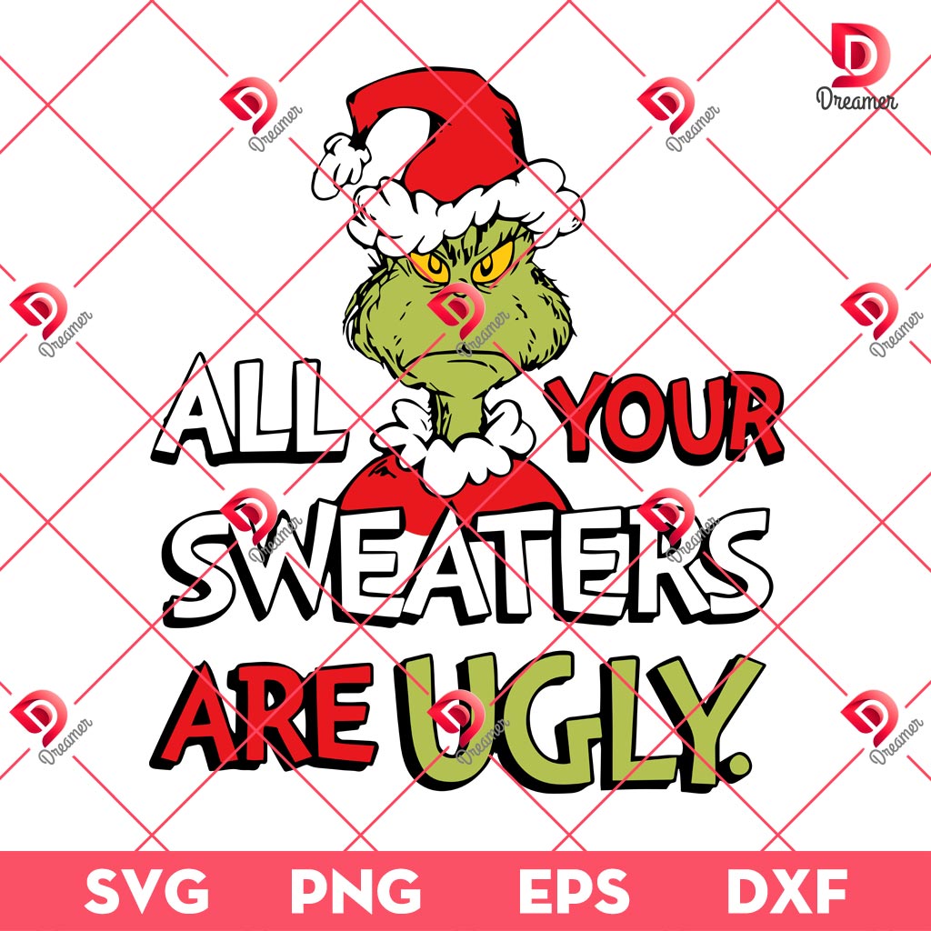 All Your Sweaters Are Ugly SVG PNG, Grinch Christmas SVG PNG 1 All Your Sweaters Are Ugly SVG PNG, Grinch Christmas SVG PNG