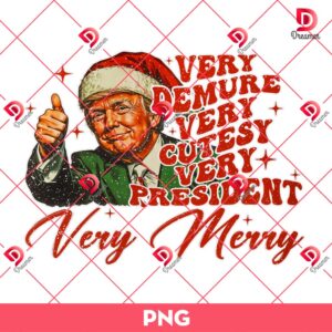 Donald Trump Very Merry Christmas PNG, Very Demure Very Cutesy Very President PNG
