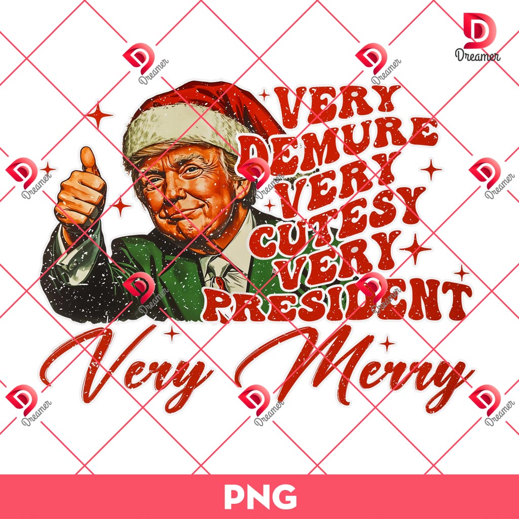 Donald Trump Very Merry Christmas PNG, Very Demure Very Cutesy Very President PNG 2 Donald Trump Very Merry Christmas PNG, Very Demure Very Cutesy Very President PNG
