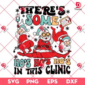 Funny Christmas Nurse Santa SVG PNG, There's Some Ho Ho Ho In This Clinic SVG PNG