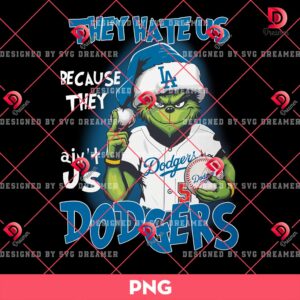 Grinch LA Dodgers PNG, They Hate Us Because They Ain't Us Dodgers PNG