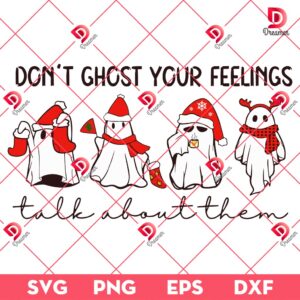 Don't Ghost Your Feelings SVG PNG, Cute Ghost Christmas SVG PNG