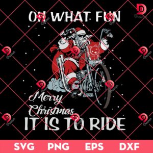 Oh What Fun Merry Christmas It Is To Ride SVG PNG, Santa Motorcycle Merry Christmas Holiday SVG PNG