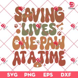 Saving Lives One Paw At A Time SVG PNG