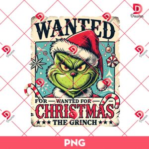 The Grinch Is Wanted On Christmas PNG, Funny Christmas PNG