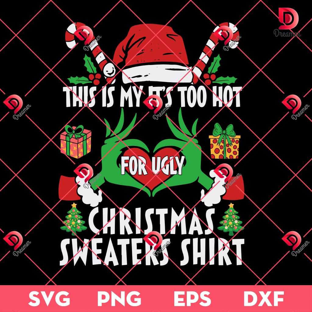 This Is My Its Too Hot For Ugly SVG PNG, Christmas Sweaters Shirt SVG PNG 1 This Is My Its Too Hot For Ugly SVG PNG, Christmas Sweaters Shirt SVG PNG