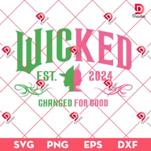 Wicked Est 2024 SVG PNG, Wicked Changed For Good SVG PNG