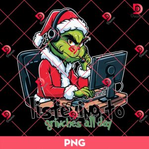 Listening To Grinches All Day PNG, Christmas Grinch Telesale PNG