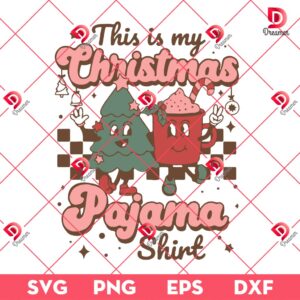 This Is My Christmas Pajama Shirt SVG PNG, Funny Christmas SVG PNG EPS DXF