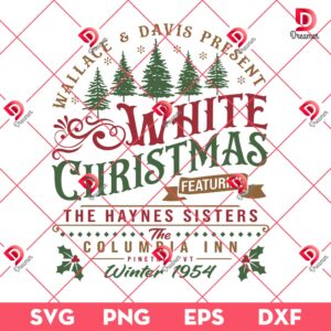 White Christmas Featuring The Haynes Sisters SVG PNG, The Columbia Inn Winter 1954 SVG PNG