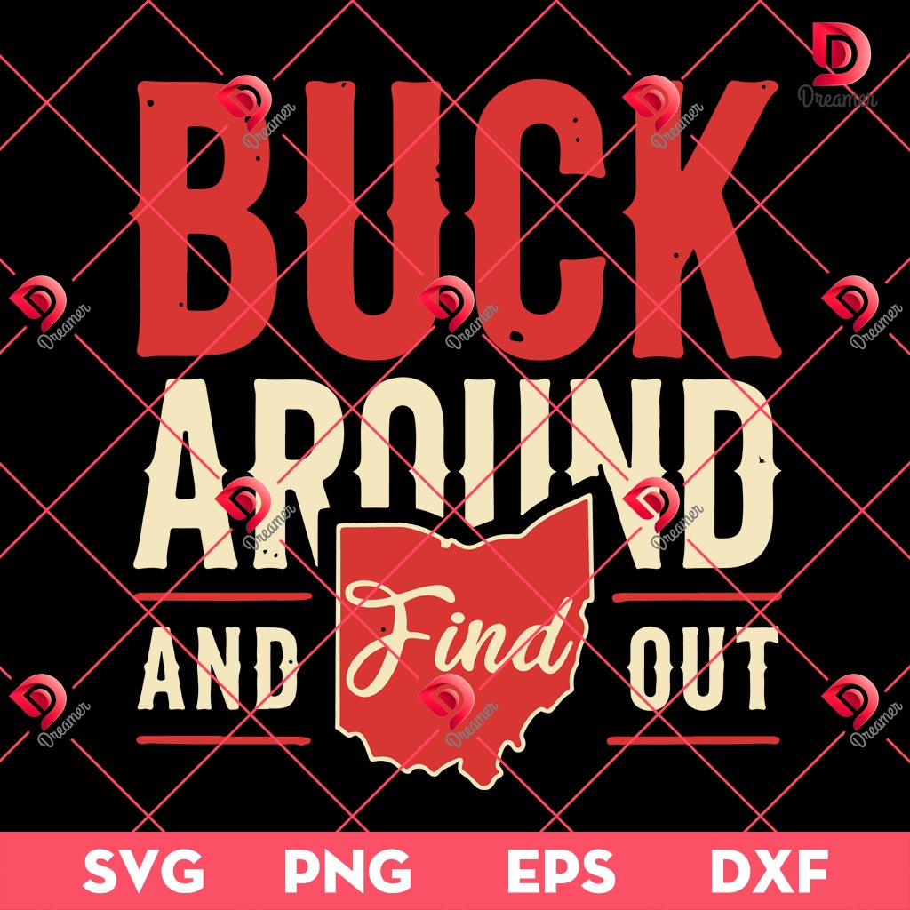 Buck Around And Find Out Ohio State SVG PNG,Ohio Football SVG PNG 1 Buck Around And Find Out Ohio State SVG PNG,Ohio Football SVG PNG