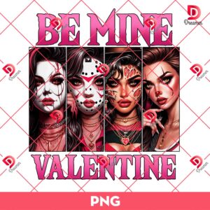 Be Mine Valentine Horror Ladies PNG, Horror Killers Girls Valentine PNG, Scary Movie Valentines Day PNG