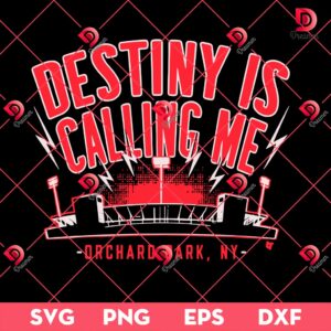 Destiny Is Calling Me Orchard Park NY SVG PNG, Destined For Victory Buffalo Bills SVG PNG