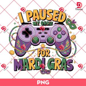 I Paused My Game For Mardi Gras PNG, Game Control Mardi Gras PNG