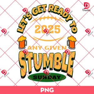 Let's Get Ready To Any Given Stumble 2025 PNG, Prep For Creativity Ready Set PNG