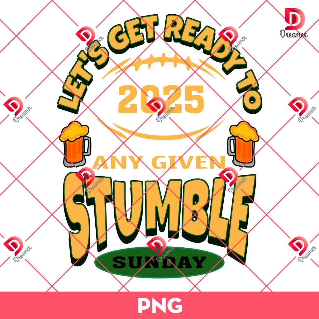 Let's Get Ready To Any Given Stumble 2025 PNG, Prep For Creativity Ready Set PNG 1 Let's Get Ready To Any Given Stumble 2025 PNG, Prep For Creativity Ready Set PNG