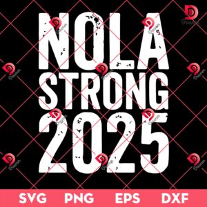 NOLA Strong 2025 SVG PNG EPS DXF, New Orleans SVG PNG 3 NOLA Strong 2025 SVG PNG EPS DXF New Orleans SVG PNG 1