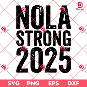 NOLA Strong 2025 SVG PNG EPS DXF, New Orleans SVG PNG