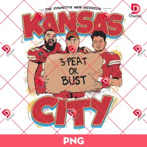 Original Kansas City Chiefs PNG, 3-Peat Or Bust Kansas City Chiefs PNG, Vintage KC Chiefs PNG