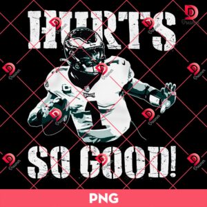 Bundle Philadelphia Eagles PNG Design, NFL Eagles Football Characters PNG Bundle 188 Philadelphia Eagles Jalen Hurts PNG, Hurts So Good Philadelphia Eagles PNG