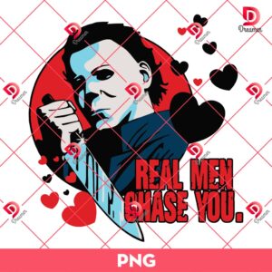 Real Men Chase You Valentines Michael Myers PNG, Horror Killers Valentine PNG
