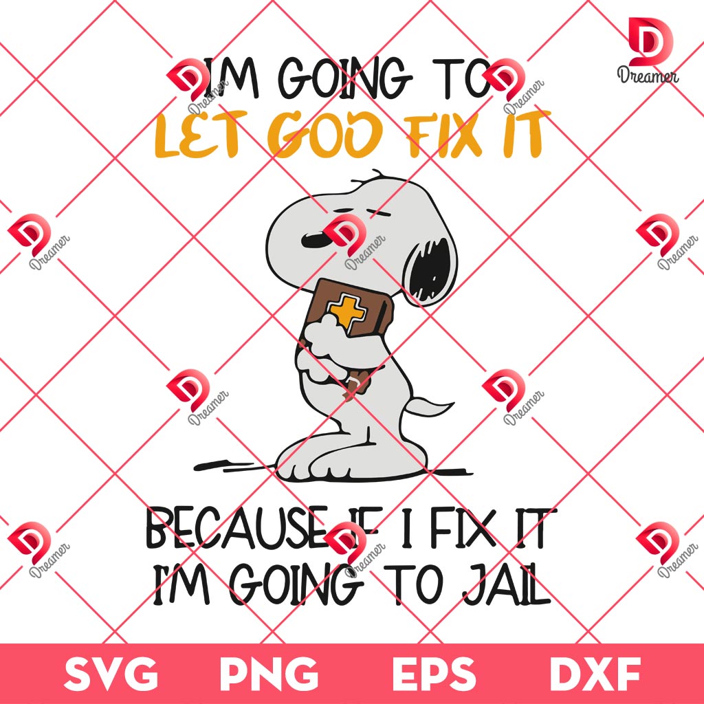Snoopy Let God Handle It Or Ill End Up In Jail SVG PNG 1 Snoopy Let God Handle It Or Ill End Up In Jail SVG PNG