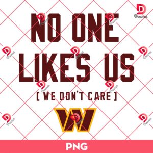 Washington Commanders Proudly Unliked We Dont Care PNG