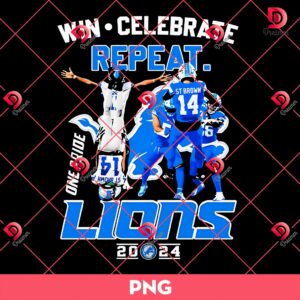 Win Celebrate Repeat One Pride Detroit Lions 2024 Png