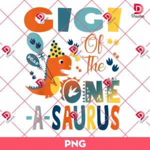 Gigi Of The One A Saurus PNG, Birthday Family PNG, Gigi T-Rex PNG