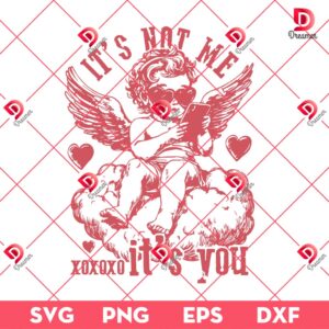 It's Not Me It's You PNG SVG Design, Anti Valentine's Day SVG PNG, Snarky Cupid Valentines SVG PNG
