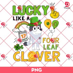Lucky Like A Four Leaf Clover PNG, Muffin St Patrick PNG, Bluey St Patricks Day PNG
