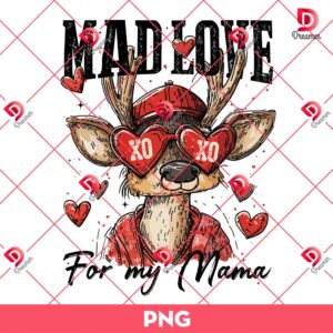 Mad Love For My Mama PNG, Boys Valentines PNG, Kids Valentines Hunting PNG