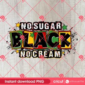No Sugar Black No Cream PNG, Juneteenth 1865 PNG