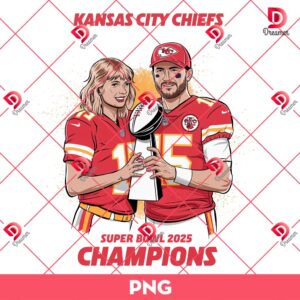 Taylor Swift And Travis Kelce 2025 PNG, Kansas City Chiefs Champions 2025 PNG, Super Bowl LIX KC Chiefs PNG