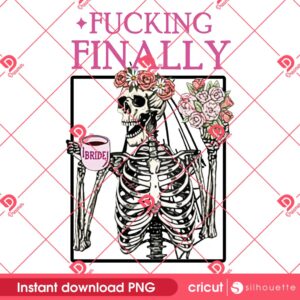 Fucking Finally Bride Skeleton PNG, Bachelorette Engagement Party PNG