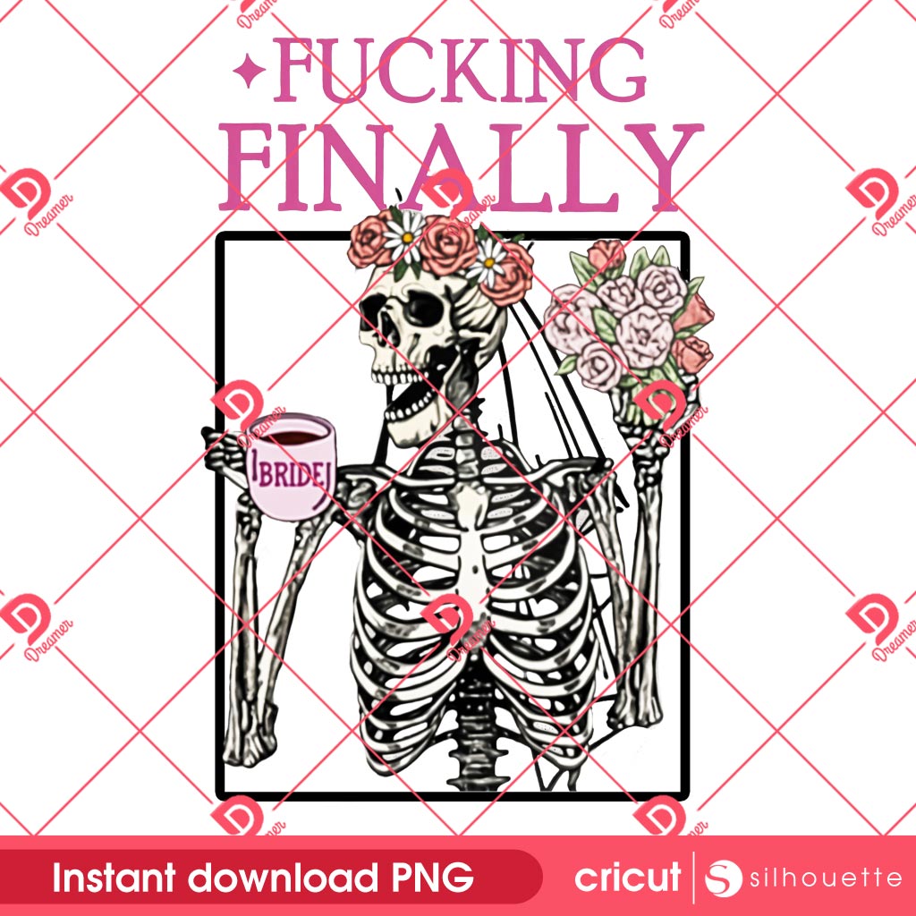 Fucking Finally Bride Skeleton PNG, Bachelorette Engagement Party PNG 2 Fucking Finally Bride Skeleton PNG, Bachelorette Engagement Party PNG