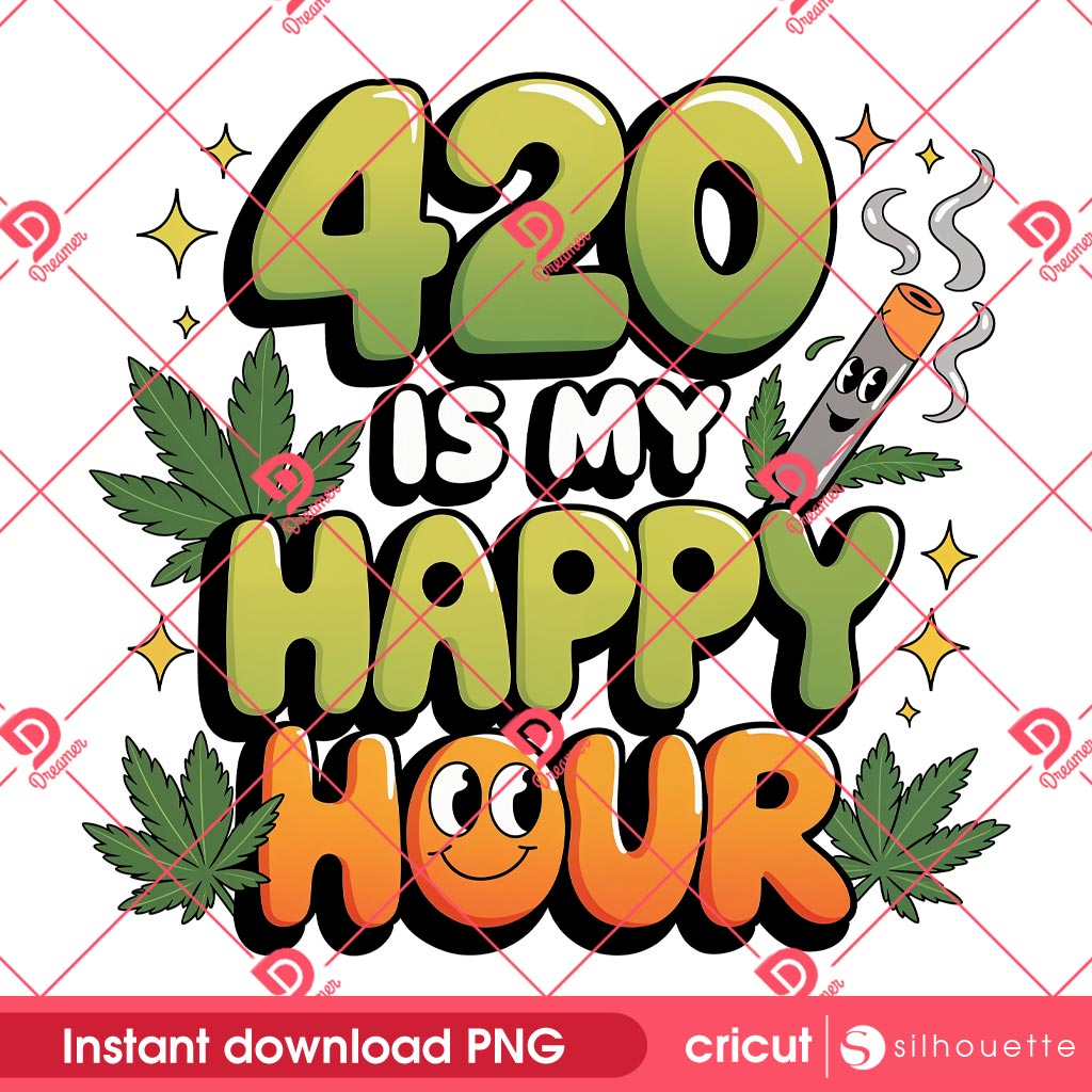 420 Is My Happy Hour PNG, Funny Weed PNG Design, Cannabis 2025 Sublimation PNG 1 420 Is My Happy Hour PNG, Funny Weed PNG Design, Cannabis 2025 Sublimation PNG