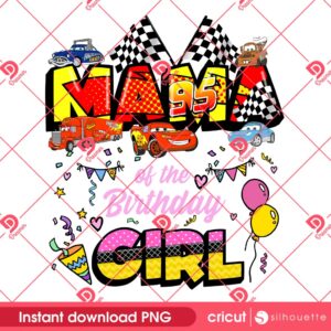 Cars Mama Birthday Girl PNG, Disney Cartoon Mama Of The Birthday Girl PNG, Mothers Day PNG