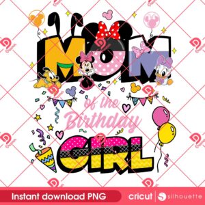 Disney Minnie Mom Birthday Girl PNG, Mothers Day PNG, Birthday Girl Minnie Mouse PNG
