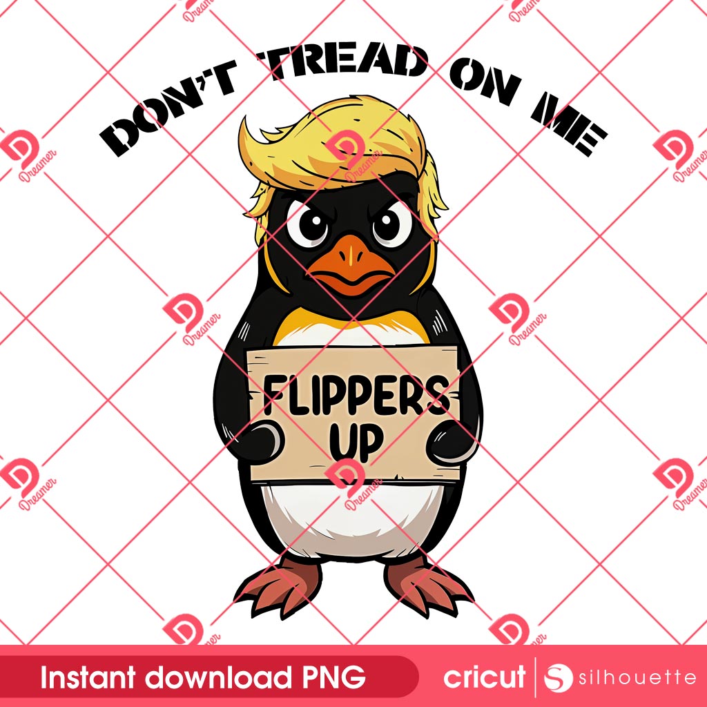 Dont Tread On Me Trump Penguins PNG, Antitrump Flippers Up Penguins PNG 1 Dont Tread On Me Trump Penguins PNG, Antitrump Flippers Up Penguins PNG