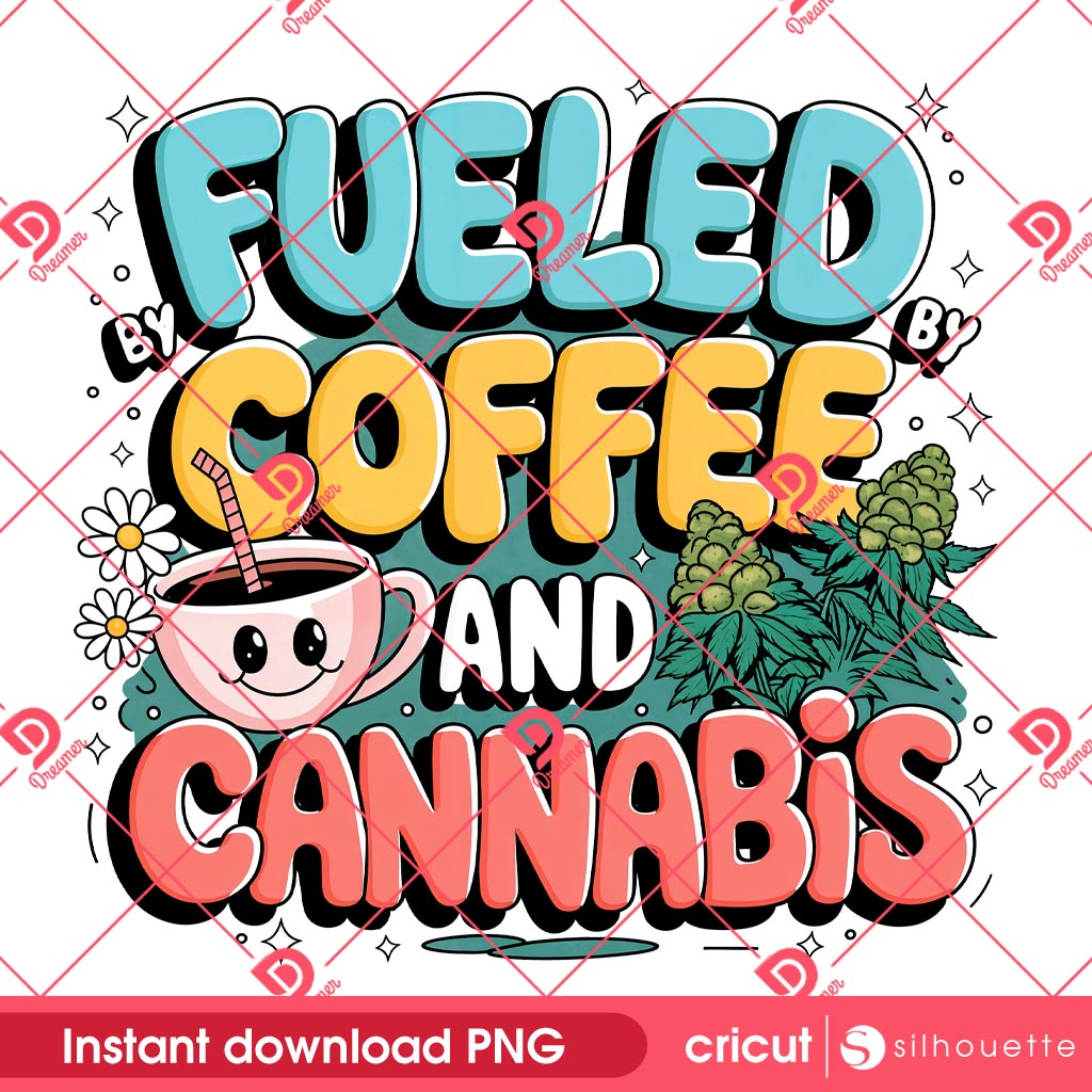 Fueled By Coffee And Cannabis PNG, Coffee And Cannabis PNG Design, Marijuana Lover PNG 1 Fueled By Coffee And Cannabis PNG, Coffee And Cannabis PNG Design, Marijuana Lover PNG