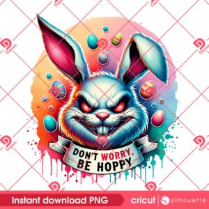 Horror Bunny Easter PNG, Dont Worry Be Hoppy PNG, Happy Easter Day 2025 PNG